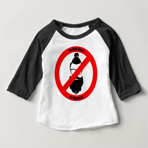 No Man Buns No Hipsters Baby T-Shirt No Man Buns No Hipsters Baby T_Shirt