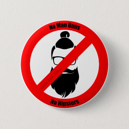 No Man Buns No Hipsters Button No Man Buns No Hipsters Button