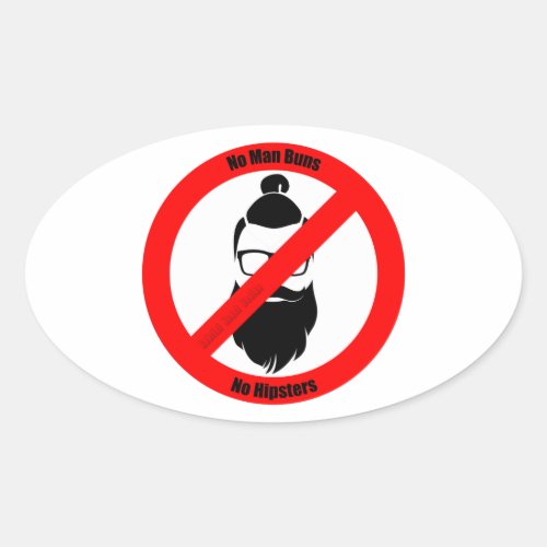 No Man Buns No Hipsters Oval Sticker No Man Buns No Hipsters Oval Sticker
