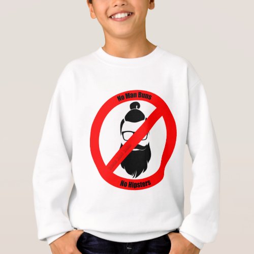No Man Buns No Hipsters Sweatshirt No Man Buns No Hipsters Sweatshirt