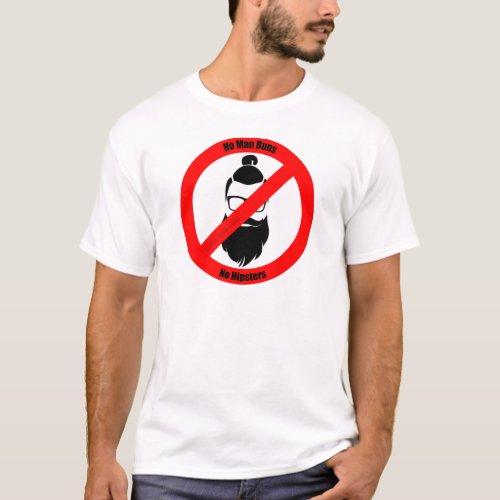 No Man Buns No Hipsters T_Shirt
