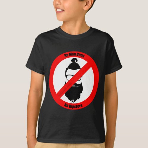 No Man Buns No Hipsters T-Shirt No Man Buns No Hipsters T_Shirt