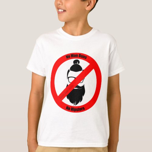 No Man Buns No Hipsters T-Shirt No Man Buns No Hipsters T_Shirt