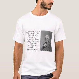 No Man Can Put A Chain - Frederick Douglass T-Shirt