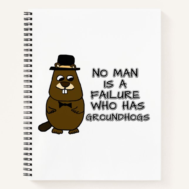 No man is a failure who has Groundhogs Notebook (Front)