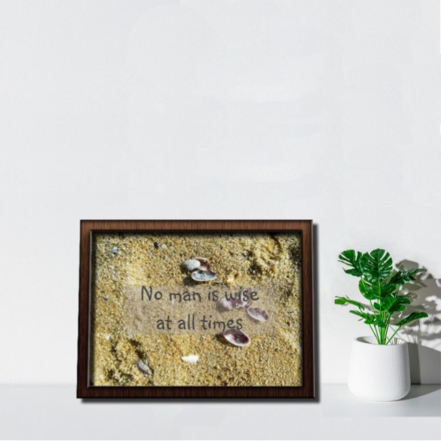 No man is wise  inspirational proverb  sand poster (Creator Uploaded)
