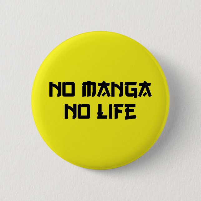NO MANGA NO LIFE BUTTON (Front)