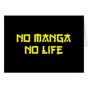 NO MANGA NO LIFE CARD