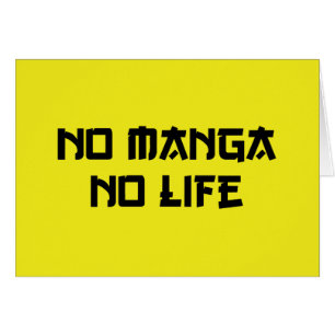NO MANGA NO LIFE CARD