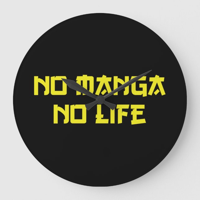 NO MANGA NO LIFE LARGE CLOCK (Front)