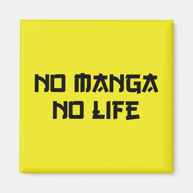NO MANGA NO LIFE MAGNET (Front)