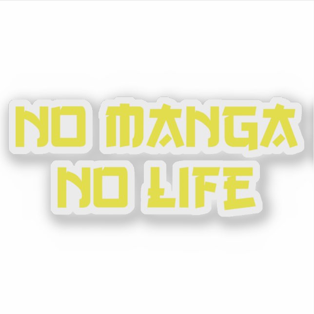 NO MANGA NO LIFE STICKER (Front)