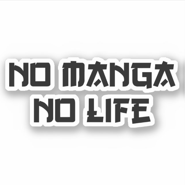NO MANGA NO LIFE STICKER (Front)