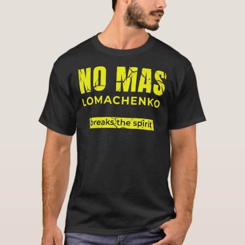 No Mas _ for Ukrainian Boxer Vasyl Lomachenko Fan T_Shirt