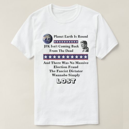 No Massive Election Fraud The Fascist Simply LOST  T_Shirt