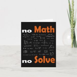 No Math No Solve Quote School Funny Mathematical T Card