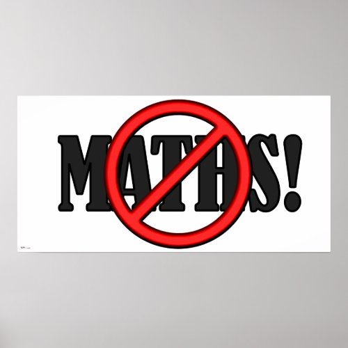 No Maths Zone funny Poster