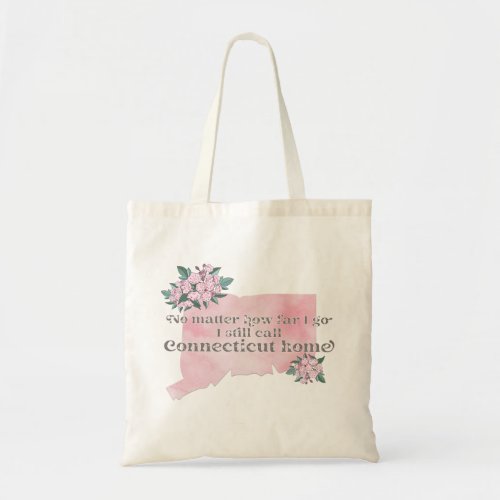 No Matter How Far I Go Connecticut Custom Name Tote Bag