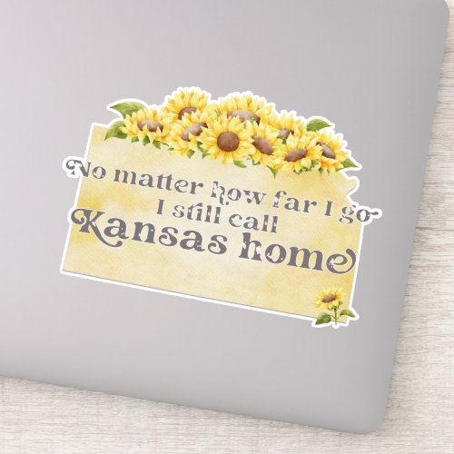 No Matter How Far I Go I still Call Kansas Home Sticker
