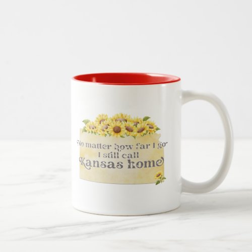 No Matter How Far I Go I still Call Kansas Home Two_Tone Coffee Mug