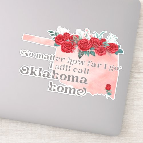 No Matter How Far I Go I still Call Oklahoma Home Sticker