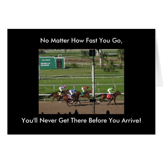 No Matter How Fast You Go, You'll Never Get There Cards (Front Horizontal)