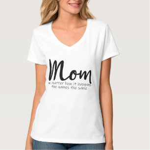 No Matter How It Happens Mom Shirt