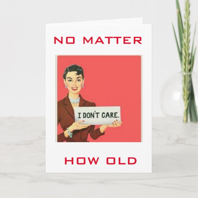 NO MATTER HOW "OLD" YOU LOOK FABULOUS BIRTHDAY CARD (Front)