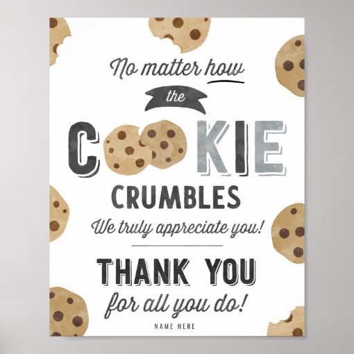 No matter how the cookie crumbles Sign | Zazzle