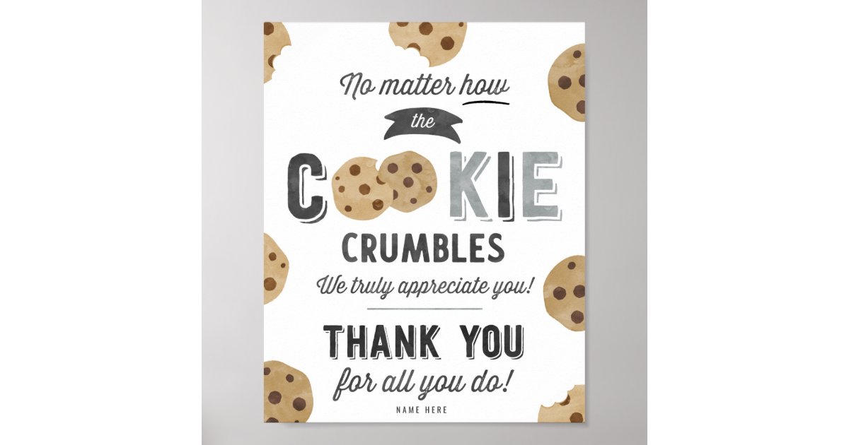 No matter how the cookie crumbles Sign Zazzle