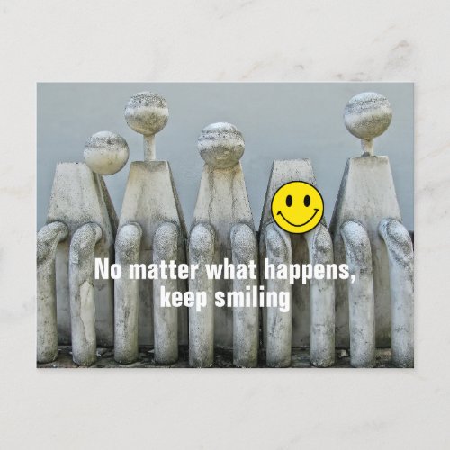 no matter what happens keep smiling postcard