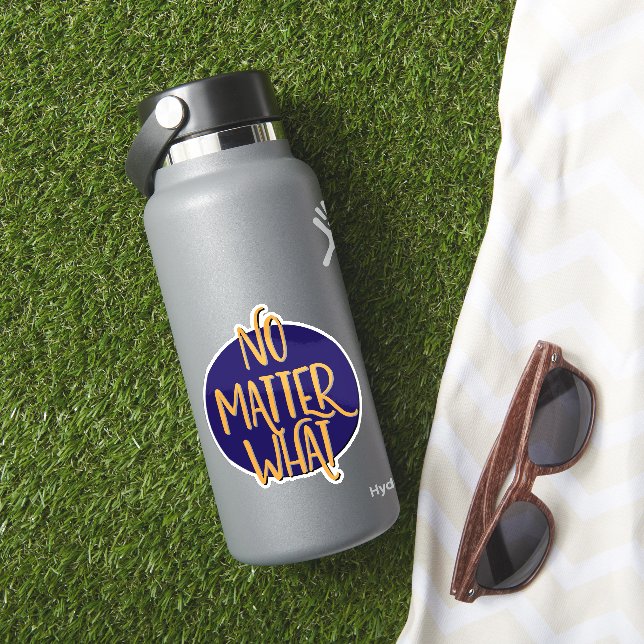No Matter What Recovery Slogan Sticker (HydroFlask Insitu)