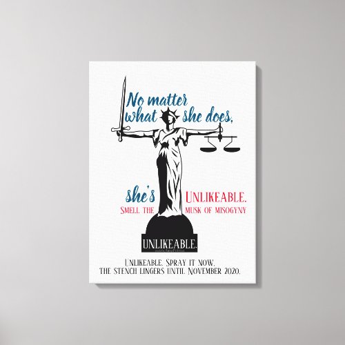 No Matter What She Does Shes Unlikeable Political Canvas Print