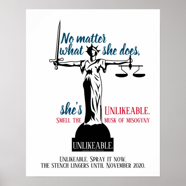 No Matter What She Does She's Unlikeable Political Poster (Front)