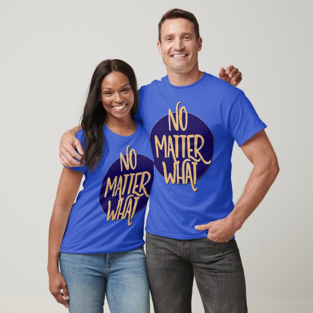 No Matter What Shirt | Recovery Tee (Unisex)