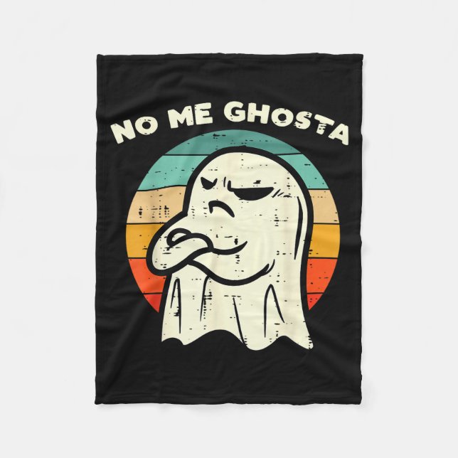 No Me Ghosta Funny Ghost Mexican Halloween Men Wom Fleece Blanket (Front)