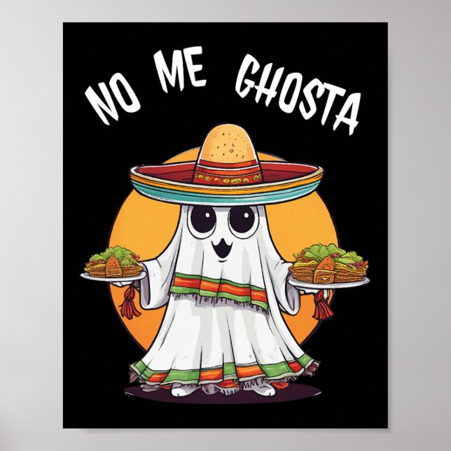 No Me Ghosta Funny Mexican Halloween Ghost  Poster (Front)