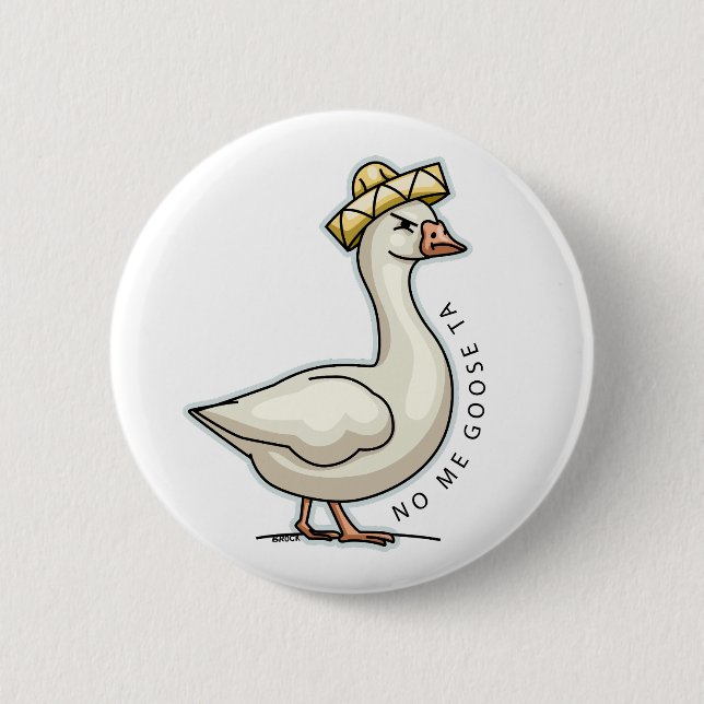 No Me Goose Ta (No Me Gusta) Mexican Goose Button (Front)
