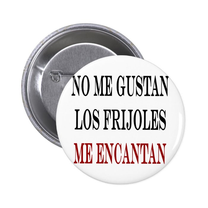 no me gustan los frijoles me encantan buttons