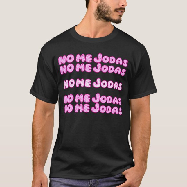 No Me Jodas Latina T-Shirt (Front)