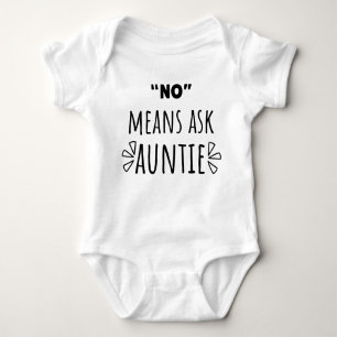 No Means Ask Auntie Cute Funny Baby Auntie Lover Baby Bodysuit