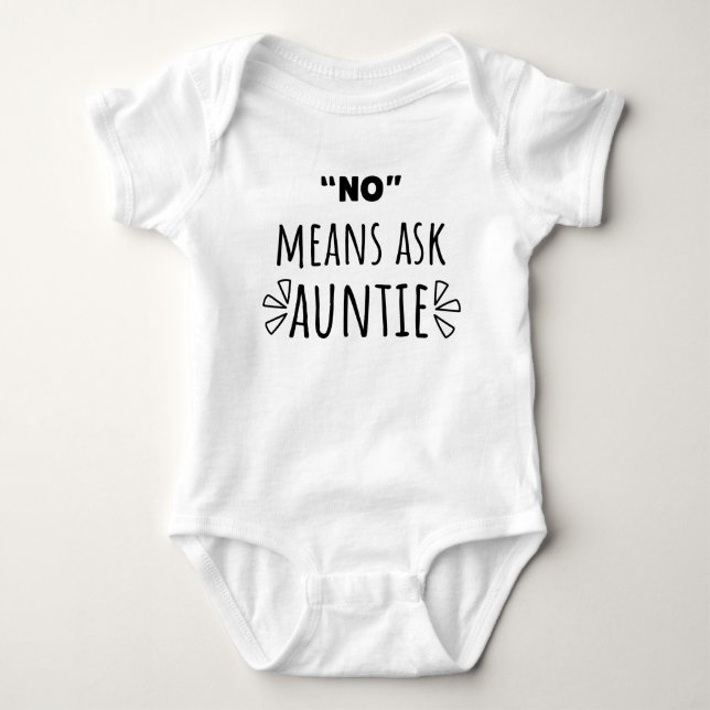 No Means Ask Auntie Cute Funny Baby Auntie Lover Baby Bodysuit (Front)
