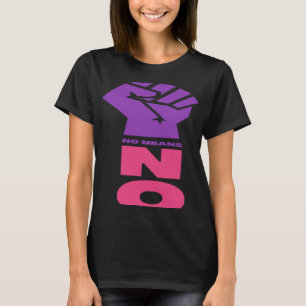 No Means No Activist Feminism T-Shirt