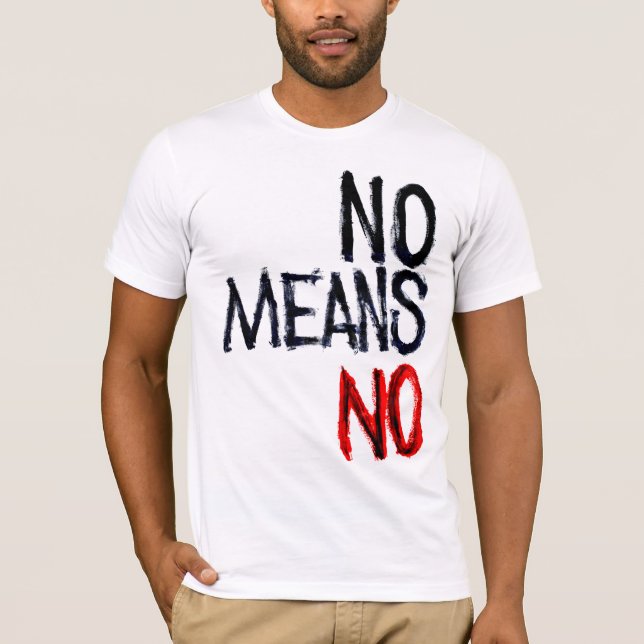No Means No Show t shirts (Front)