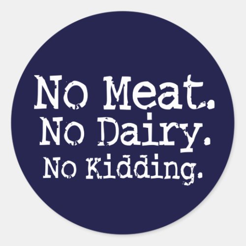 No Meat Vegan Message Swag Classic Round Sticker