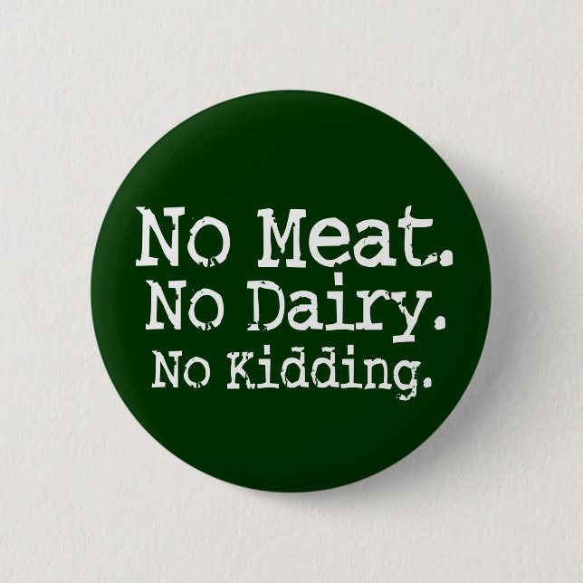 No Meat Vegan Message Swag Pinback Button (Front)