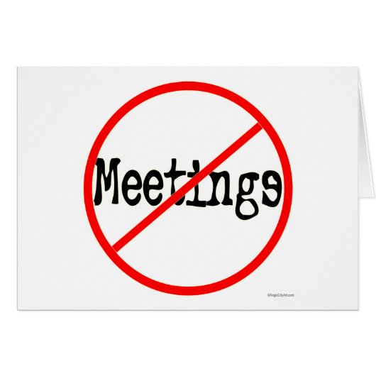 No Meetings Funny Office Saying (Front Horizontal)