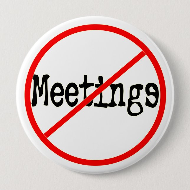 No Meetings Funny Office Saying Button (Front)