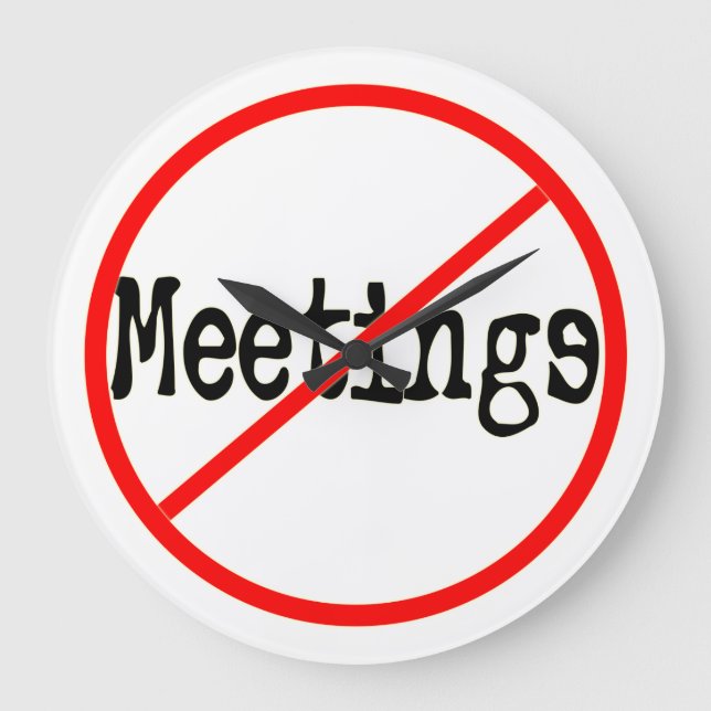 No Meetngs Office Humor Wall Clock (Front)