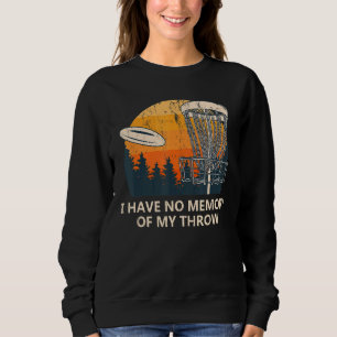 No Memory Of My Throw Disc Golf Dad Jokes Golfer P Sweatshirt